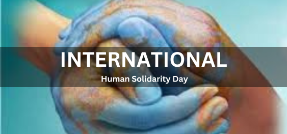 International Human Solidarity Day [अंतर्राष्ट्रीय मानव एकजुटता दिवस]